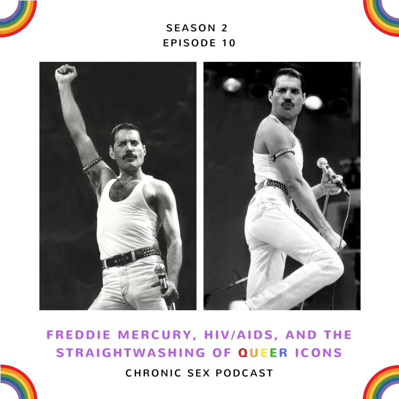 S2e10 Freddie Mercury Hiv Aids And The Straightwashing Of Queer Icons Chronic Sex